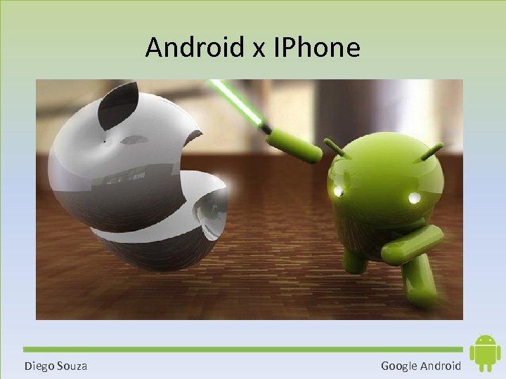 Android x IPhone Diego Souza Google Android 