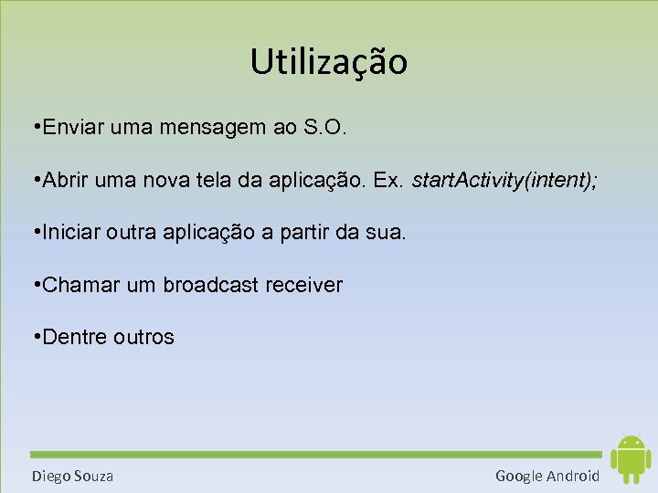 Utilização • Enviar uma mensagem ao S. O. • Abrir uma nova tela da