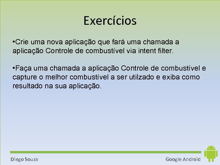 Exercícios • Crie uma nova aplicação que fará uma chamada a aplicação Controle de