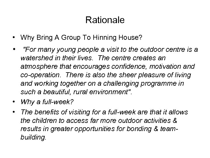 Rationale • Why Bring A Group To Hinning House? • 