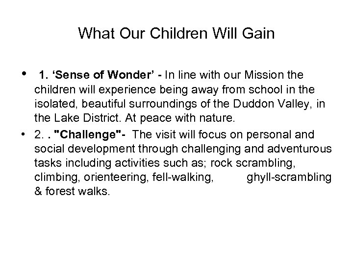 What Our Children Will Gain • 1. ‘Sense of Wonder’ - In line with