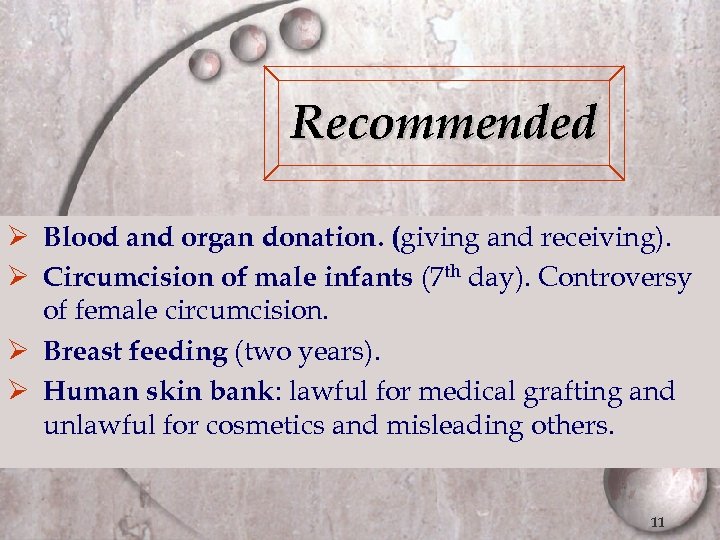 Recommended Ø Blood and organ donation. (giving and receiving). Ø Circumcision of male infants