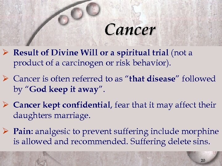 Cancer Ø Result of Divine Will or a spiritual trial (not a product of