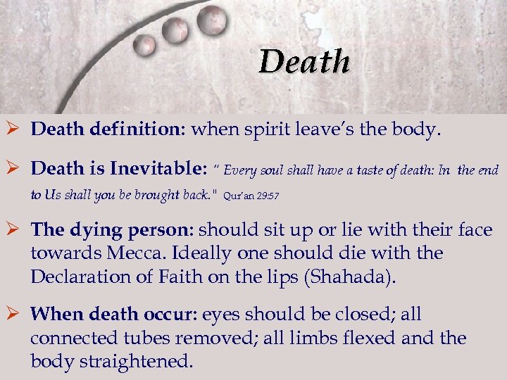 Death Ø Death definition: when spirit leave’s the body. Ø Death is Inevitable: “