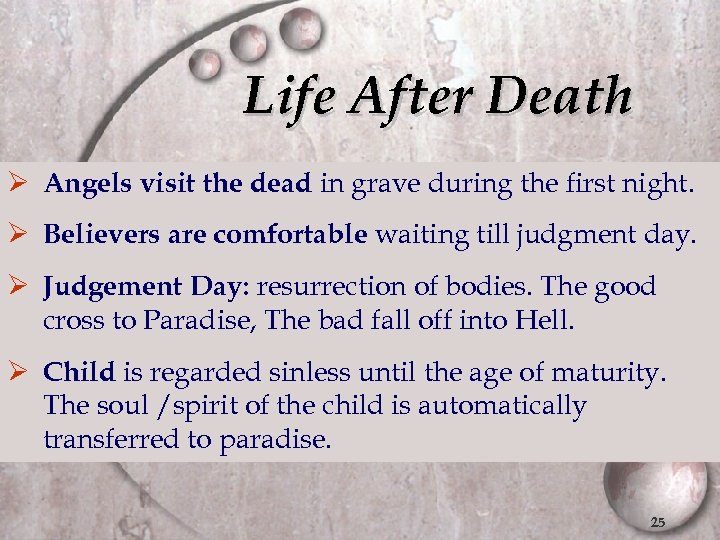 Life After Death Ø Angels visit the dead in grave during the first night.