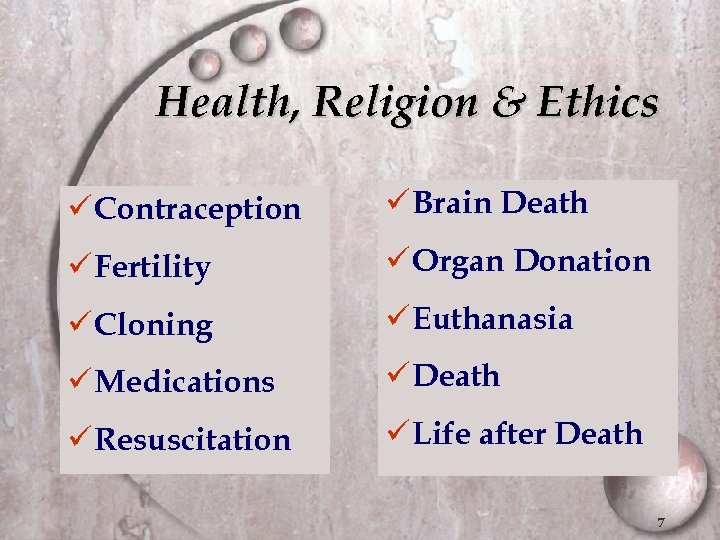 Health, Religion & Ethics ü Contraception ü Brain Death ü Fertility ü Organ Donation