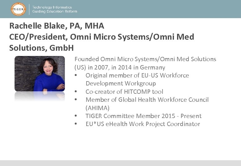 Rachelle Blake, PA, MHA CEO/President, Omni Micro Systems/Omni Med Solutions, Gmb. H Founded Omni
