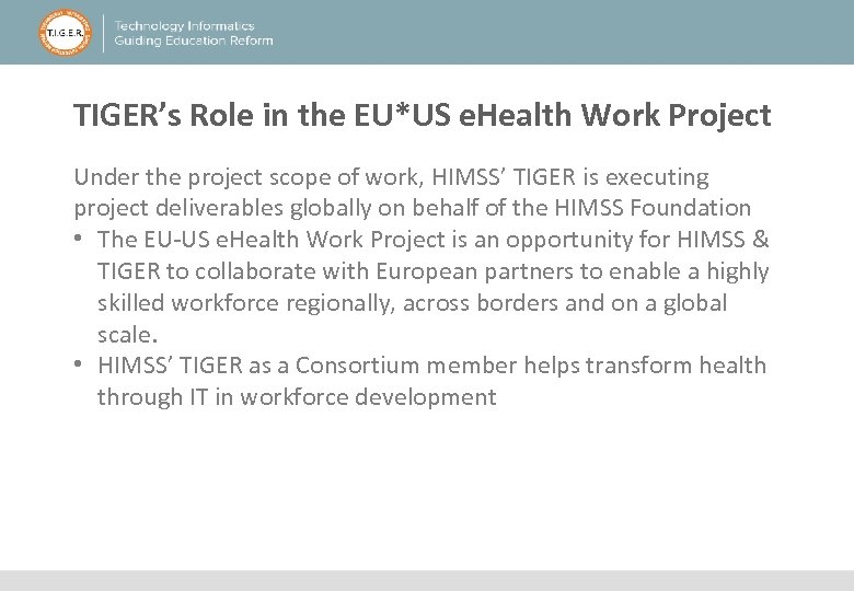 TIGER’s Role in the EU*US e. Health Work Project Under the project scope of
