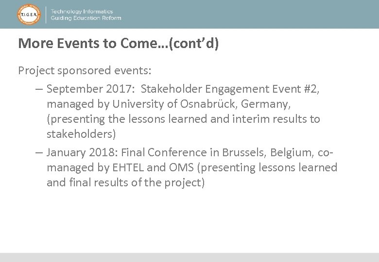 More Events to Come…(cont’d) Project sponsored events: – September 2017: Stakeholder Engagement Event #2,