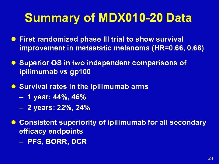 Summary of MDX 010 -20 Data l First randomized phase III trial to show
