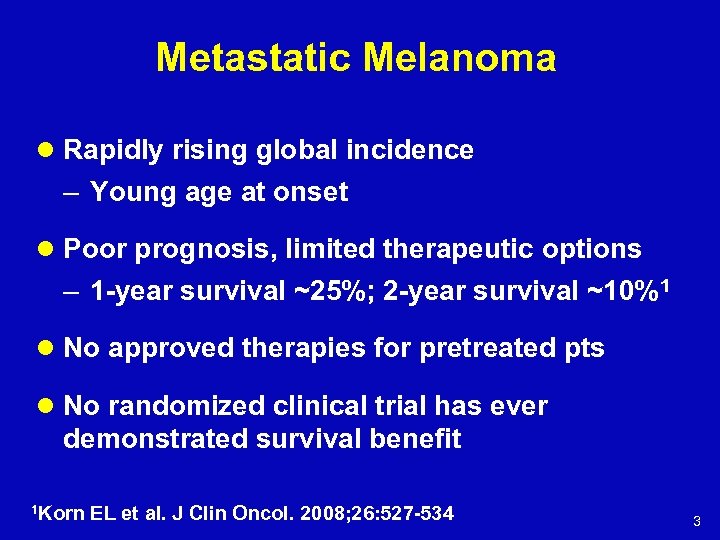 Metastatic Melanoma l Rapidly rising global incidence – Young age at onset l Poor