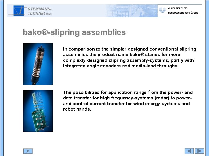 A member of the Fandstan Electric Group bako®-slipring assemblies In comparison to the simpler