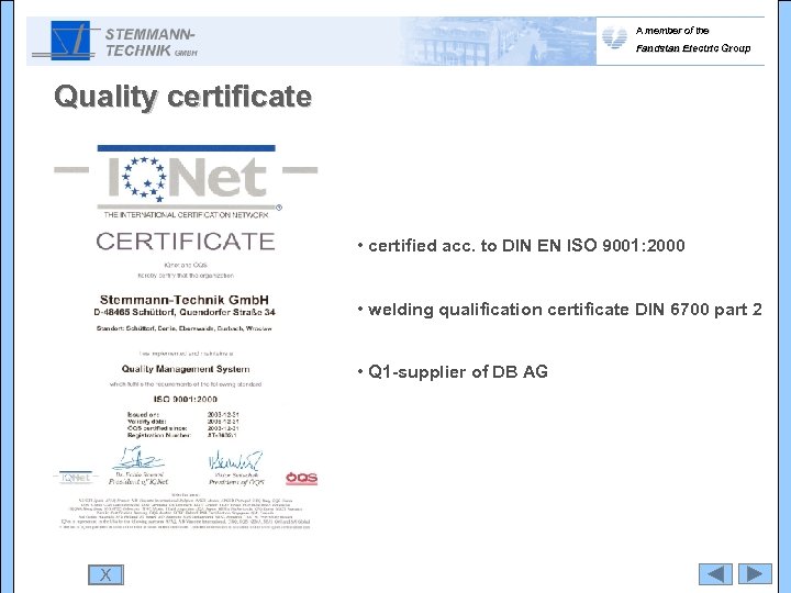 A member of the Fandstan Electric Group Quality certificate • certified acc. to DIN