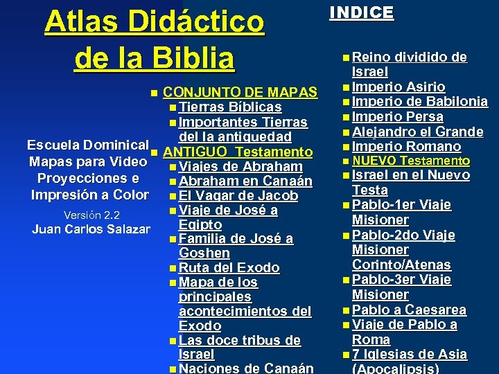 Atlas Didáctico de la Biblia CONJUNTO DE MAPAS n Tierras Bíblicas n Importantes Tierras