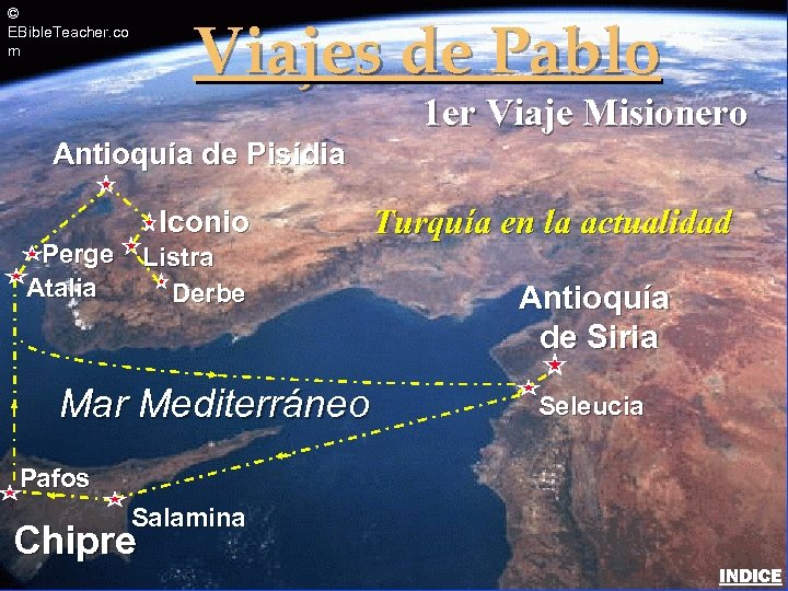 © EBible. Teacher. co m Viajes de Pablo 1 er Viaje Misionero Antioquía de