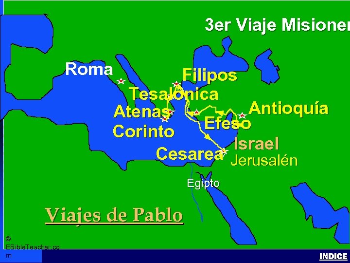 3 er Viaje Misioner Paul’s 3 rd Journey Paul-3 rd Missionary Journey Roma •