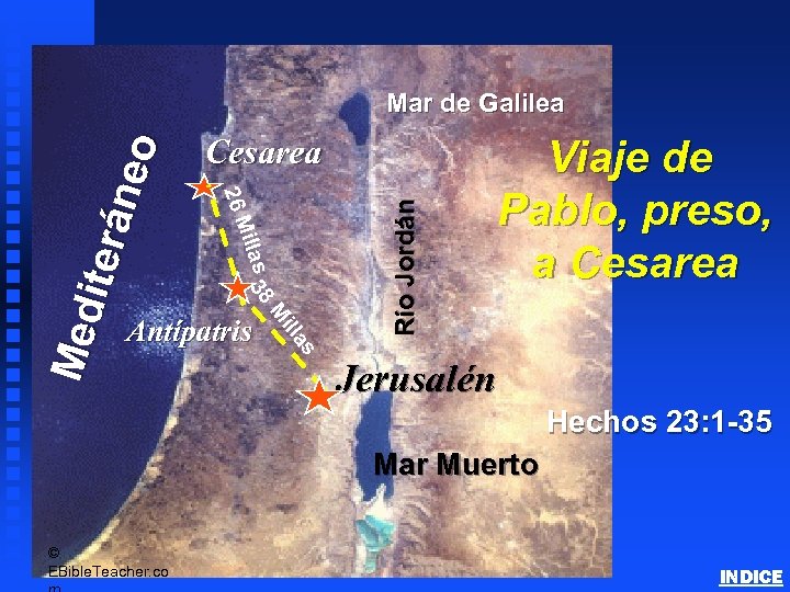 8 illas 3 as ill M Antípatris Río Jordán Cesarea 26 M Med iterá