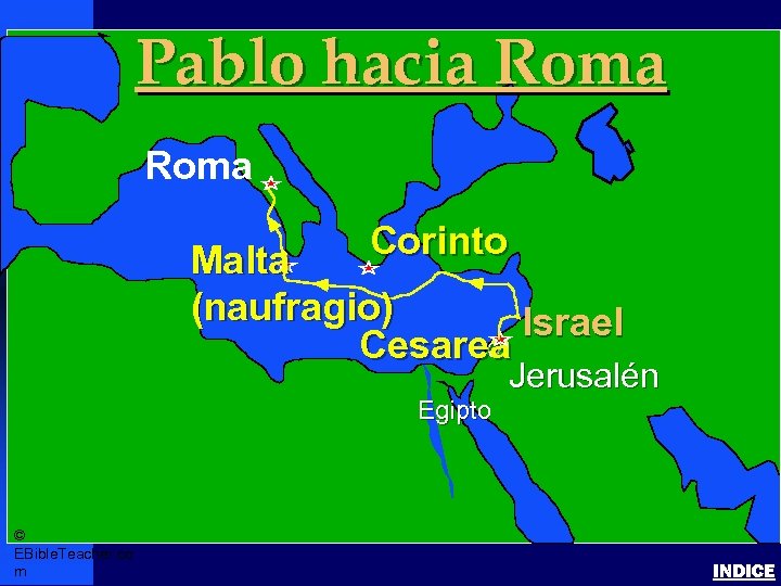 Paul- Journey to Rome Pablo hacia Roma Paul’s Journey to Rome • Click to