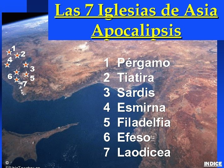 Las 7 Iglesias de Asia Apocalipsis 1 2 4 6 © 7 3 5