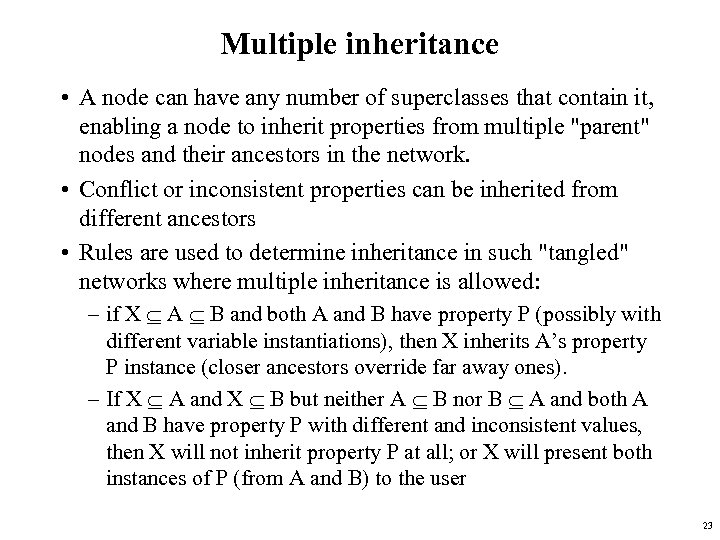 Multiple inheritance • A node can have any number of superclasses that contain it,