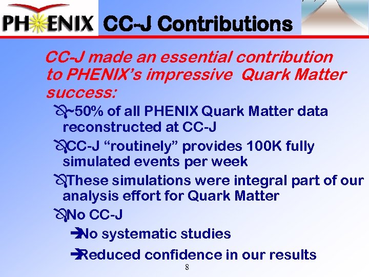 CC-J Contributions CC-J made an essential contribution to PHENIX’s impressive Quark Matter success: Ô~50%