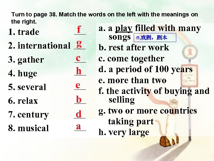Turn to page 38. Match the words on the left with the meanings on