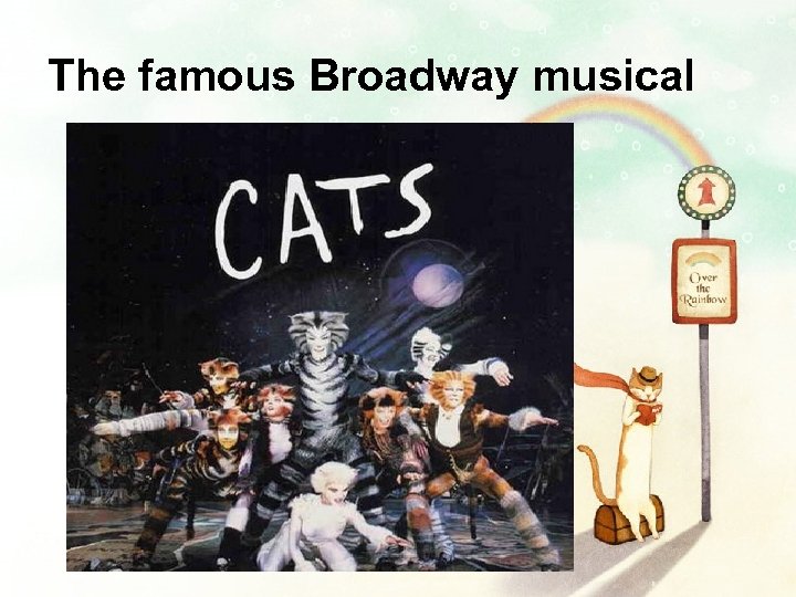 The famous Broadway musical 