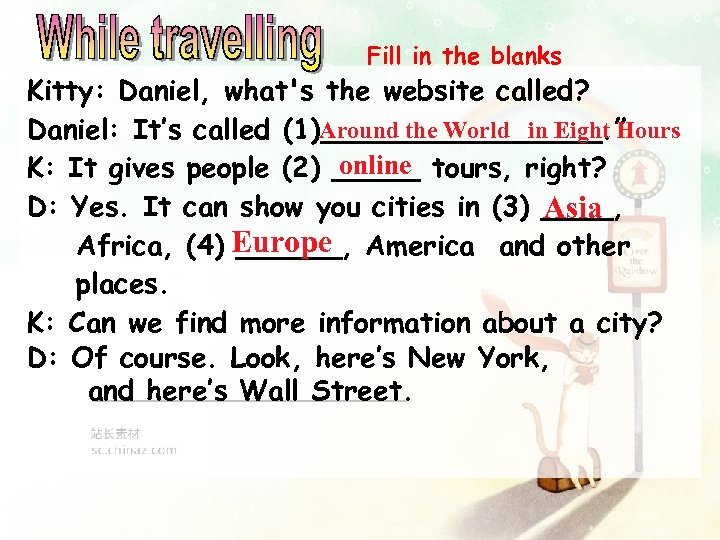 Fill in the blanks Kitty: Daniel, what's the website called? Around the World in