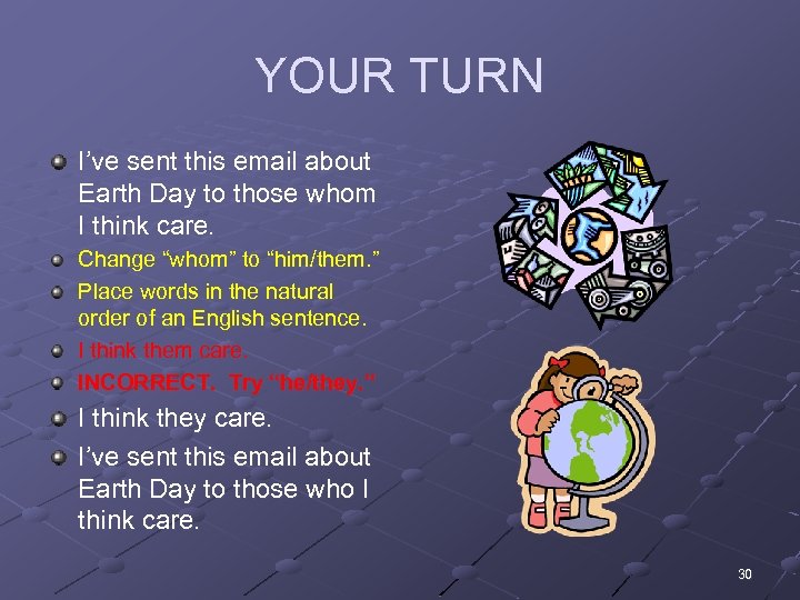 YOUR TURN I’ve sent this email about Earth Day to those whom I think