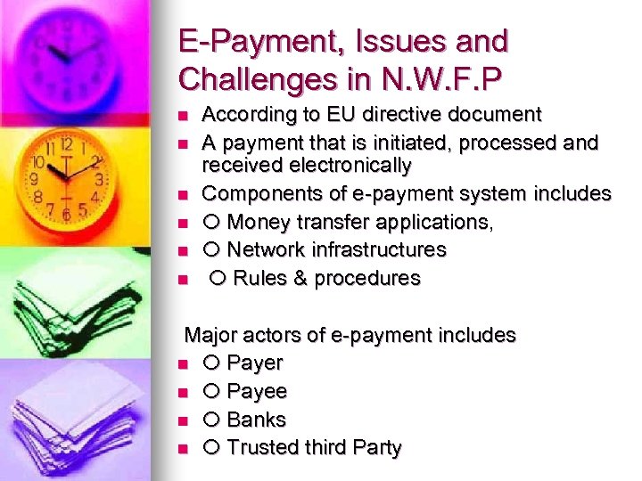 E-Payment, Issues and Challenges in N. W. F. P n n n According to