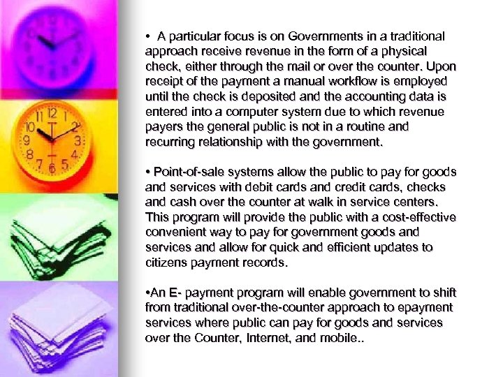  • A particular focus is on Governments in a traditional approach receive revenue