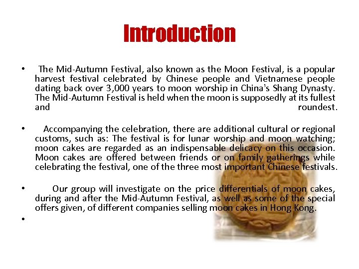 Introduction • The Mid-Autumn Festival, also known as the Moon Festival, is a popular