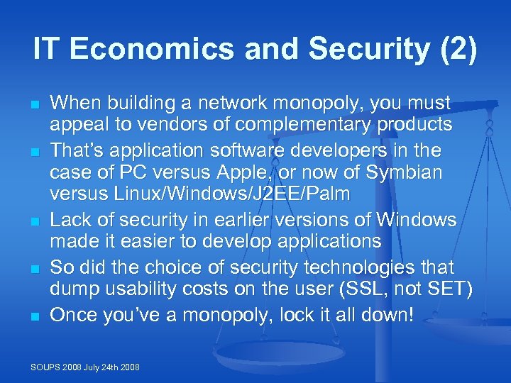 IT Economics and Security (2) n n n When building a network monopoly, you