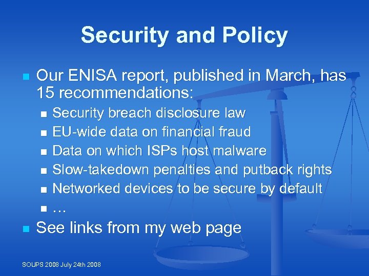 Security and Policy n Our ENISA report, published in March, has 15 recommendations: Security