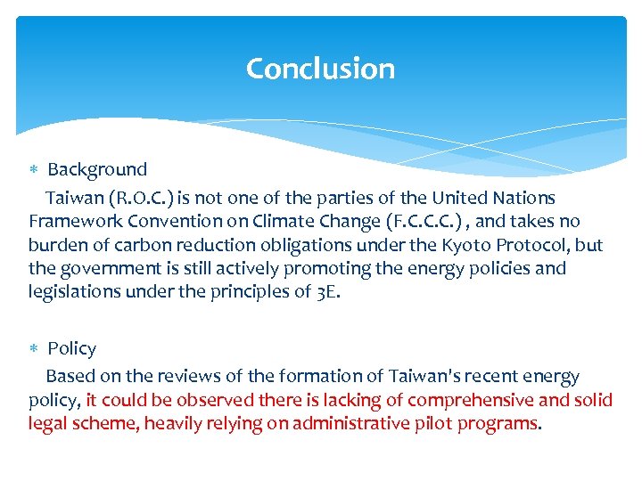 Conclusion Background Taiwan (R. O. C. ) is not one of the parties of