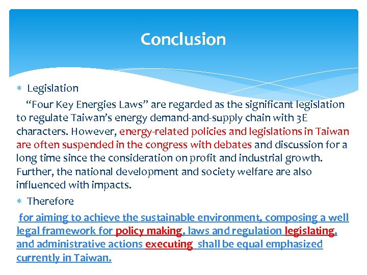 Conclusion Legislation “Four Key Energies Laws” are regarded as the significant legislation to regulate