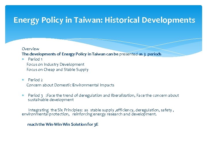 Energy Policy in Taiwan: Historical Developments Overview The developments of Energy Policy in Taiwan