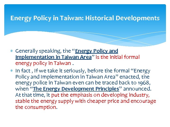 Energy Policy in Taiwan: Historical Developments Generally speaking, the “Energy Policy and Implementation in