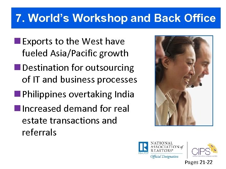 7. World’s Workshop and Back Office n Exports to the West have fueled Asia/Pacific