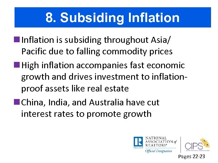 8. Subsiding Inflation n Inflation is subsiding throughout Asia/ Pacific due to falling commodity