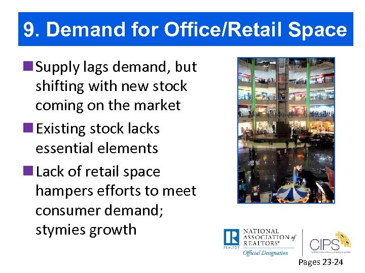 9. Demand for Office/Retail Space n Supply lags demand, but shifting with new stock