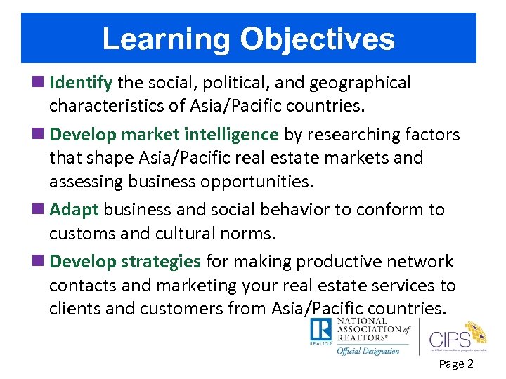 Learning Objectives n Identify the social, political, and geographical characteristics of Asia/Pacific countries. n