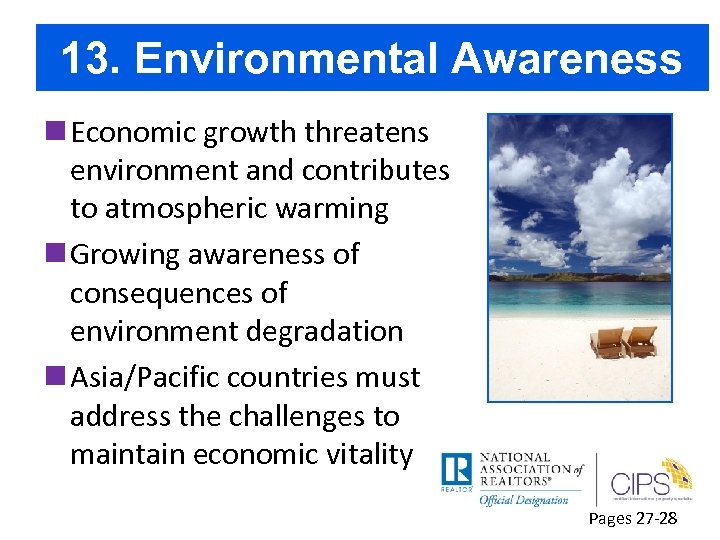 13. Environmental Awareness n Economic growth threatens environment and contributes to atmospheric warming n