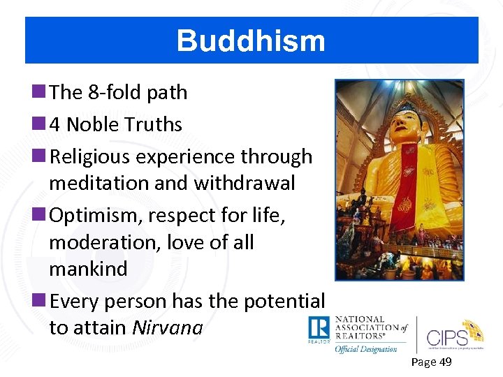 Buddhism n The 8 -fold path n 4 Noble Truths n Religious experience through
