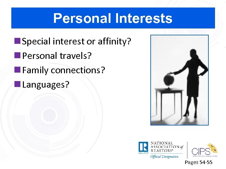 Personal Interests n Special interest or affinity? n Personal travels? n Family connections? n