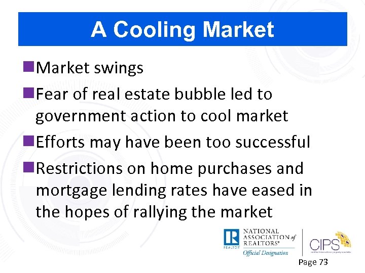 A Cooling Market n. Market swings n. Fear of real estate bubble led to