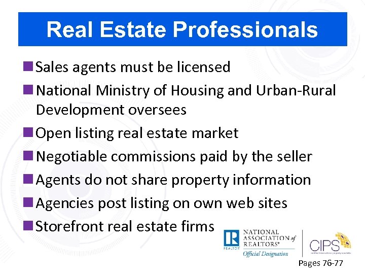 Real Estate Professionals n Sales agents must be licensed n National Ministry of Housing