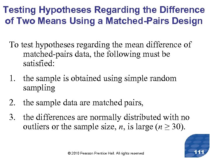 Testing Hypotheses Regarding the Difference of Two Means Using a Matched-Pairs Design To test