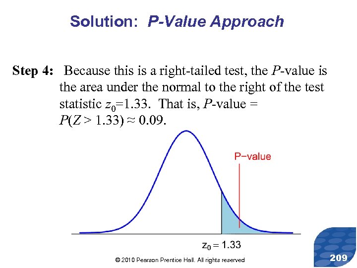 Solution: P-Value Approach Step 4: Because this is a right-tailed test, the P-value is