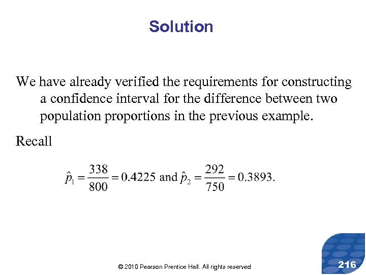 Solution We have already verified the requirements for constructing a confidence interval for the